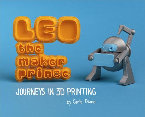 Cover of the book LEO the Maker Prince by Carla Diana, Maker Media, Inc
