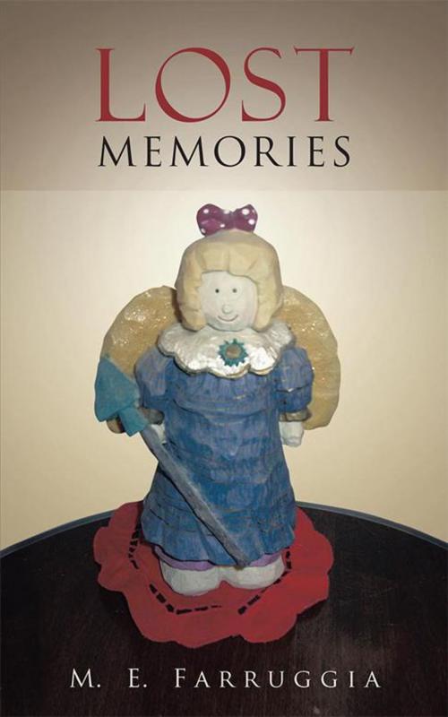 Cover of the book Lost Memories by M. E. Farruggia, Abbott Press