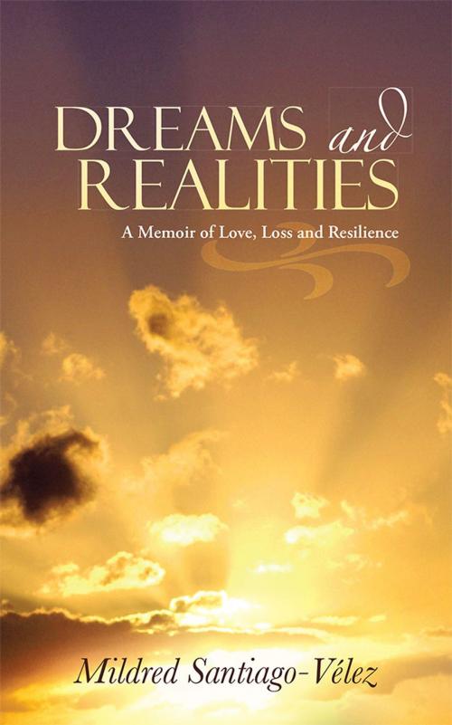 Cover of the book Dreams and Realities by Mildred Santiago-Vélez, Abbott Press