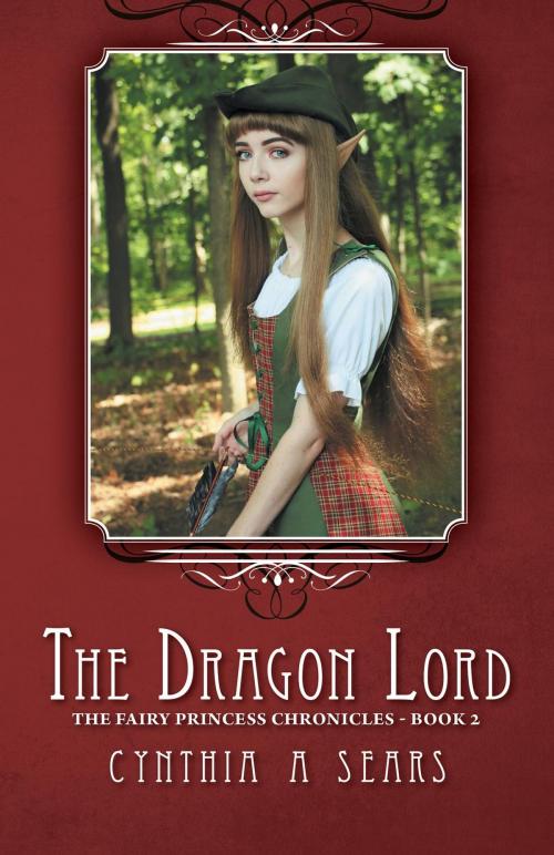 Cover of the book The Dragon Lord by Cynthia A Sears, FriesenPress