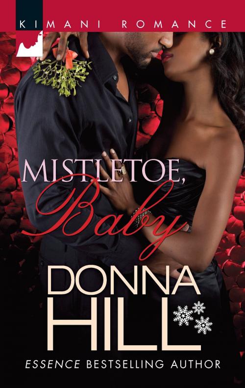 Cover of the book Mistletoe, Baby by Donna Hill, Harlequin