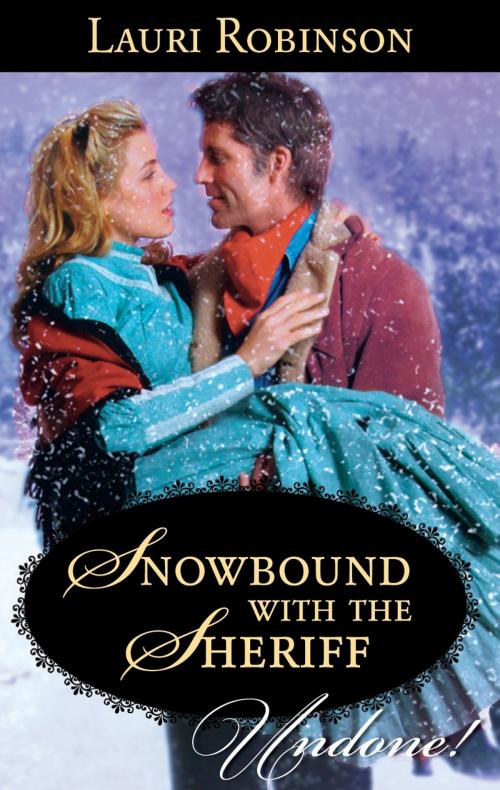 Cover of the book Snowbound with the Sheriff by Lauri Robinson, Harlequin