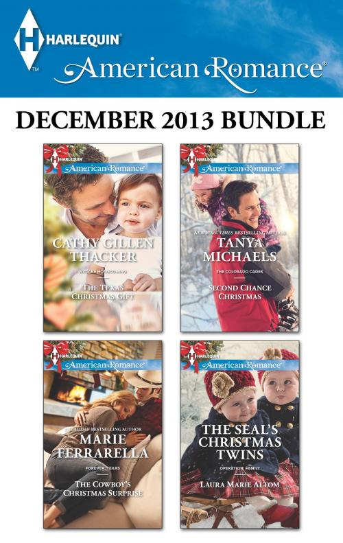 Cover of the book Harlequin American Romance December 2013 Bundle by Cathy Gillen Thacker, Marie Ferrarella, Tanya Michaels, Laura Marie Altom, Harlequin