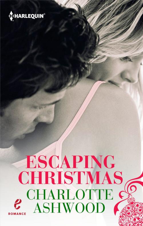 Cover of the book Escaping Christmas by Charlotte Ashwood, Harlequin
