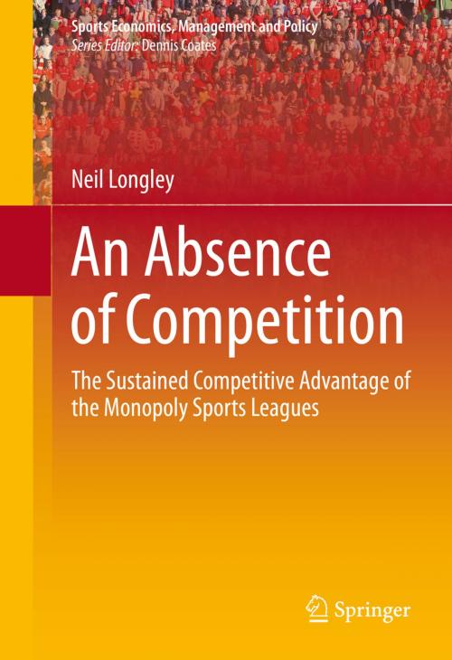 Cover of the book An Absence of Competition by Neil Longley, Springer New York