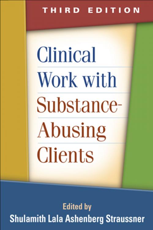Cover of the book Clinical Work with Substance-Abusing Clients, Third Edition by , Guilford Publications