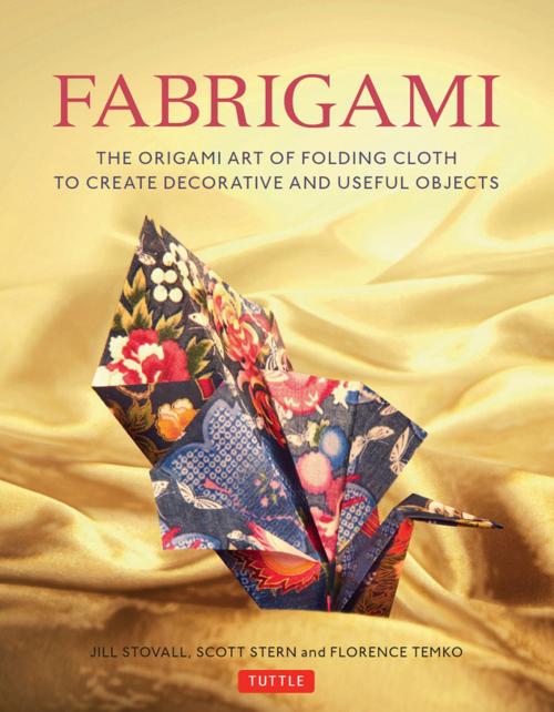 Cover of the book Fabrigami by Jill Stovall, Scott Wasserman Stern, Florence Temko, Tuttle Publishing