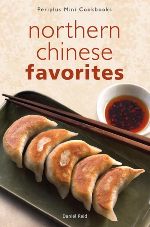Cover of the book Mini Northern Chinese Favorites by Daniel Reid, Reid, Tuttle Publishing