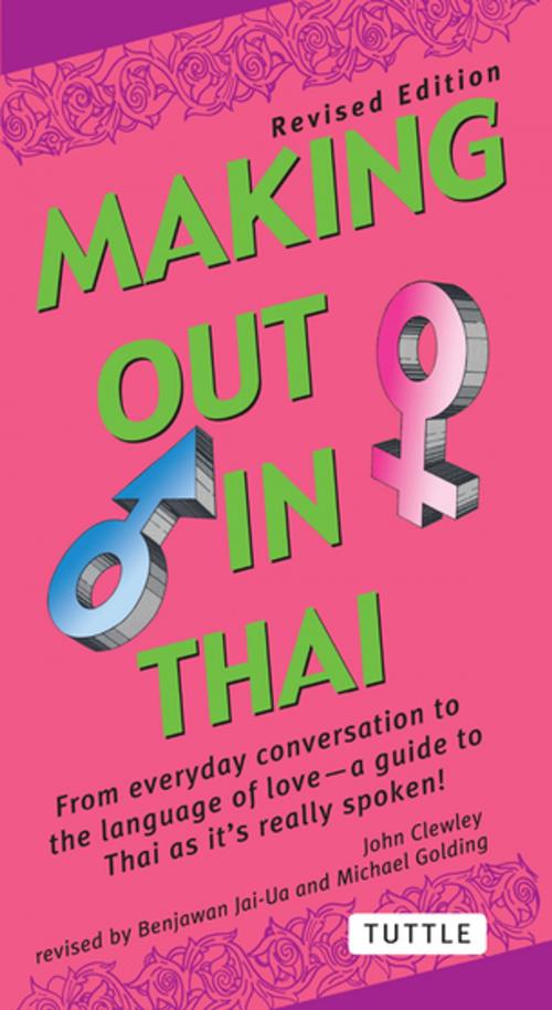 Cover of the book Making Out in Thai by John Clewley, Benjawan Jai-Ua, Michael Golding, Tuttle Publishing