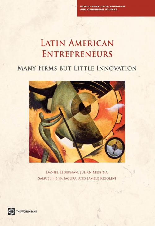 Cover of the book Latin American Entrepreneurs by Daniel Lederman, Julian Messina, Samuel Pienknagura, Jamele Rigolini, World Bank Publications
