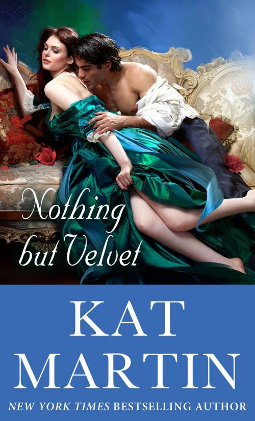 Cover of the book Nothing But Velvet by Kat Martin, St. Martin's Publishing Group