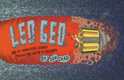 Cover of the book Leo Geo and His Miraculous Journey Through the Center of the Earth by Jon Chad, Roaring Brook Press