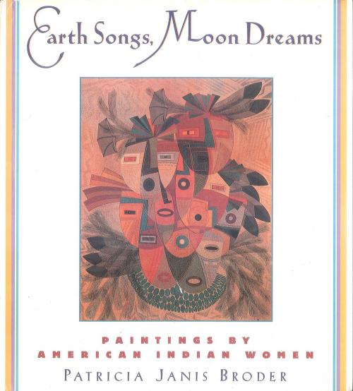 Cover of the book Earth Songs, Moon Dreams by Patricia Janis Broder, St. Martin's Press