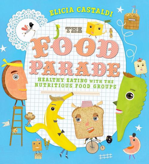 Cover of the book The Food Parade by Elicia Castaldi, Henry Holt and Co. (BYR)