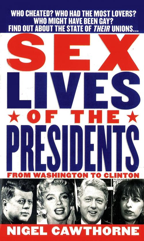 Cover of the book Sex Lives Of The Presidents by Nigel Cawthorne, St. Martin's Press