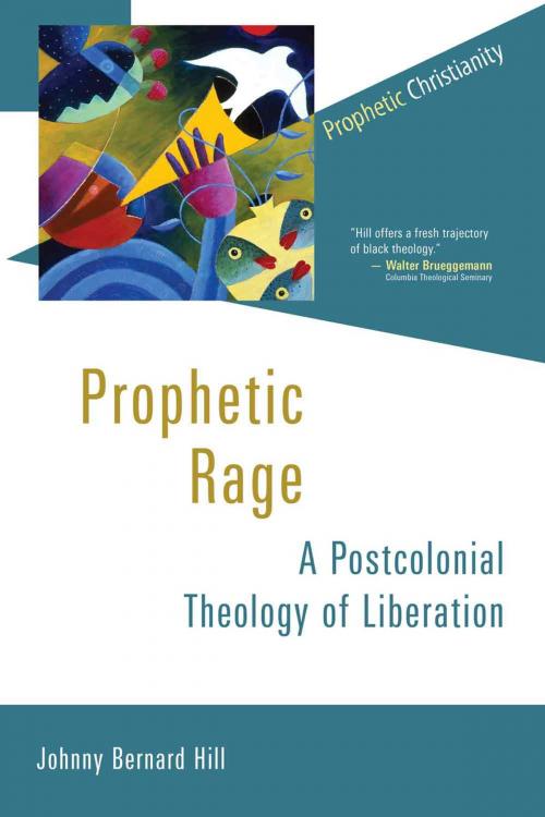 Cover of the book Prophetic Rage by Johnny Bernard Hill, Wm. B. Eerdmans Publishing Co.