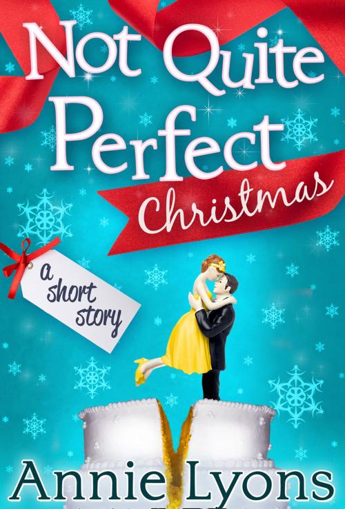 Cover of the book A Not Quite Perfect Christmas by Annie Lyons, HarperCollins Publishers
