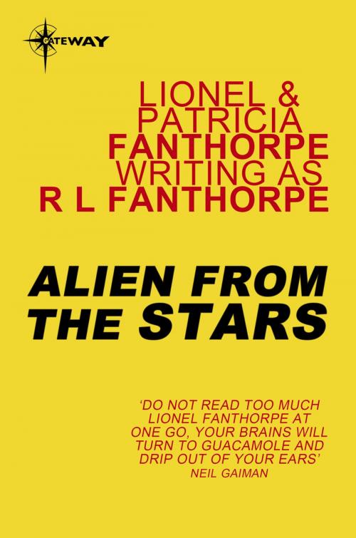 Cover of the book Alien From The Stars by Lionel Fanthorpe, Patricia Fanthorpe, R Fanthorpe, Orion Publishing Group