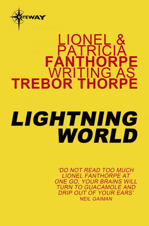 Cover of the book Lightning World by Trebor Thorpe, Lionel Fanthorpe, Patricia Fanthorpe, Orion Publishing Group