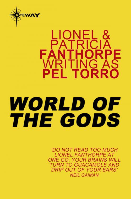 Cover of the book World of the Gods by Pel Torro, Lionel Fanthorpe, Patricia Fanthorpe, Orion Publishing Group