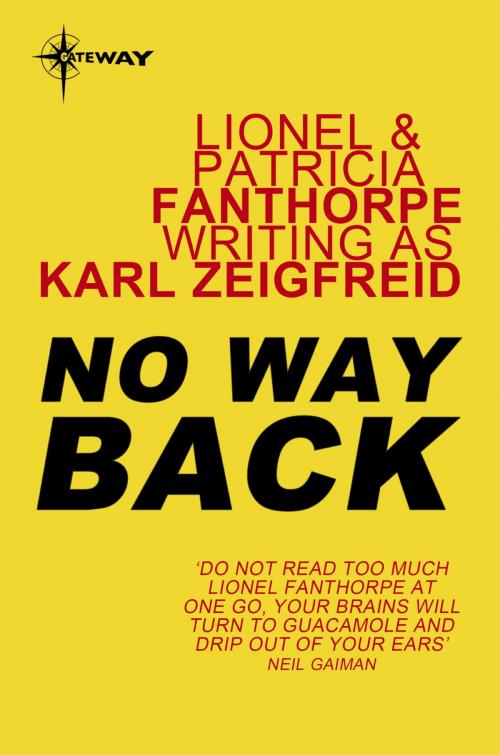 Cover of the book No Way Back by Karl Zeigfreid, Lionel Fanthorpe, Patricia Fanthorpe, Orion Publishing Group