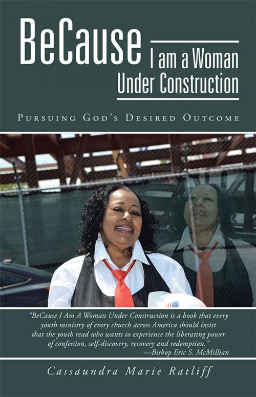 Cover of the book Because I Am a Woman Under Construction by Cassaundra Marie Ratliff, iUniverse