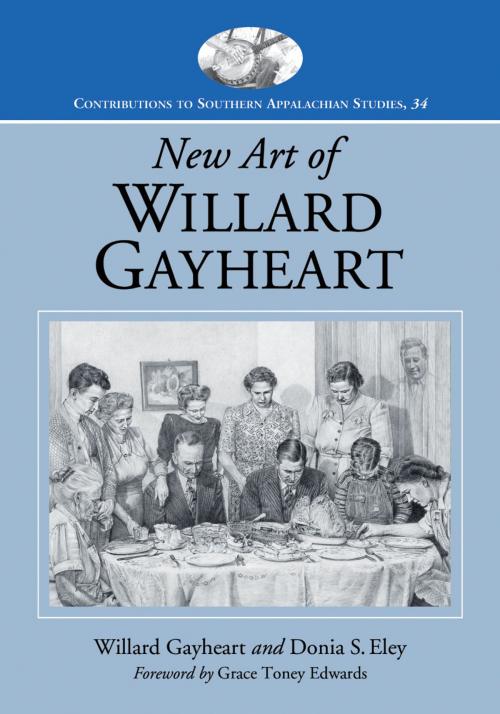 Cover of the book New Art of Willard Gayheart by Willard Gayheart, Donia S. Eley, McFarland & Company, Inc., Publishers