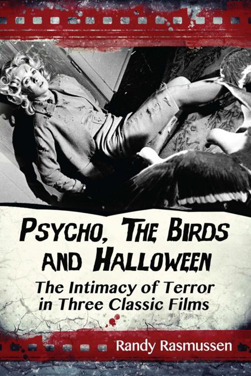 Cover of the book Psycho, The Birds and Halloween by Randy Rasmussen, McFarland & Company, Inc., Publishers