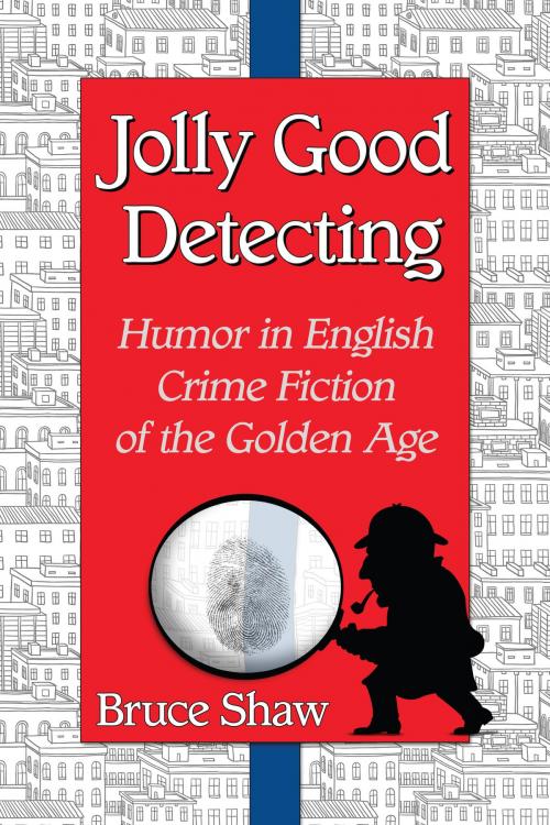 Cover of the book Jolly Good Detecting by Bruce Shaw, McFarland & Company, Inc., Publishers