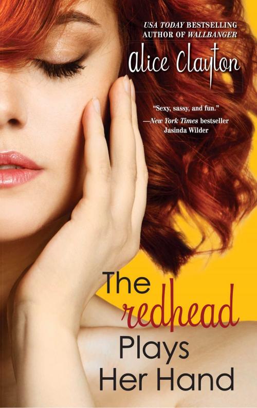 Cover of the book The Redhead Plays Her Hand by Alice Clayton, Gallery Books