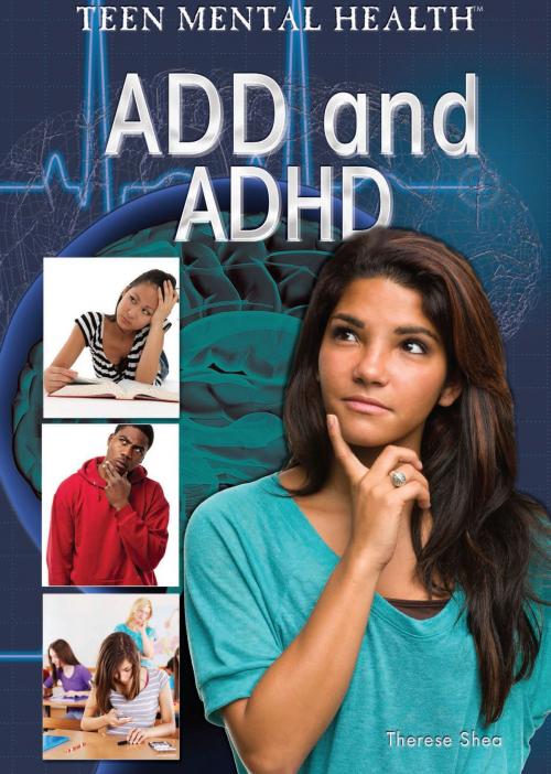 Cover of the book ADD and ADHD by Therese M. Shea, The Rosen Publishing Group, Inc