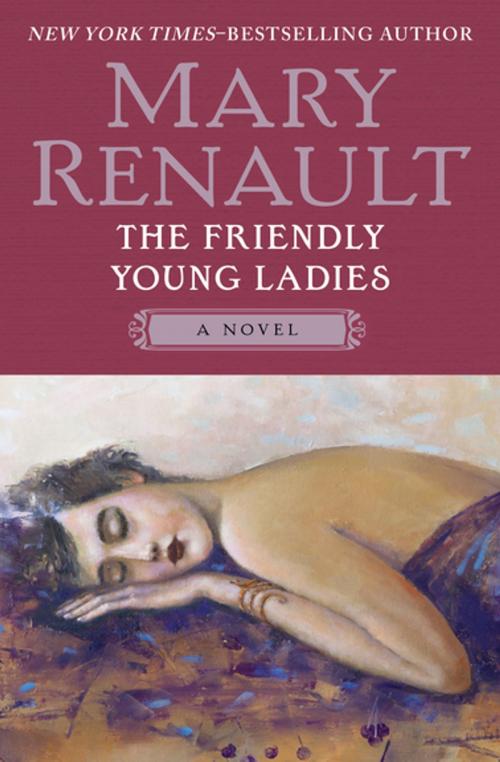 Cover of the book The Friendly Young Ladies by Mary Renault, Open Road Media