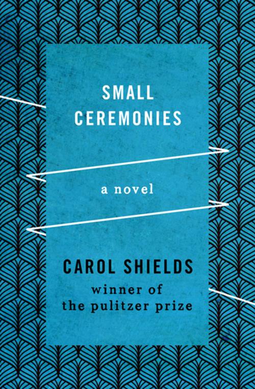 Cover of the book Small Ceremonies by Carol Shields, Open Road Media