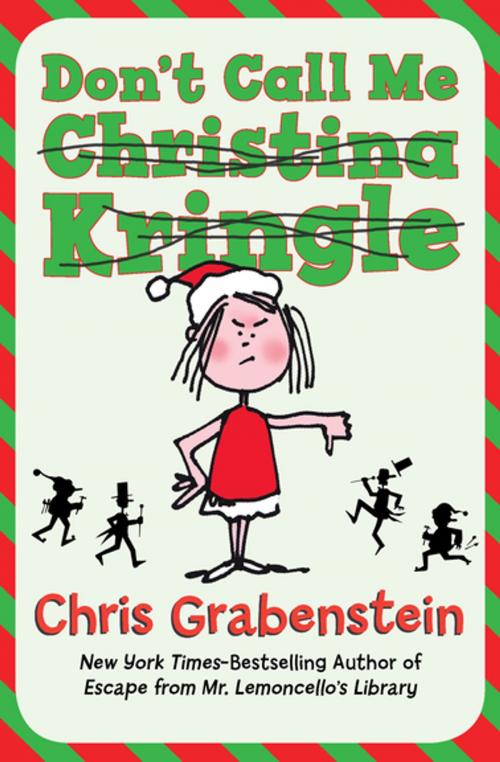 Cover of the book Don't Call Me Christina Kringle by Chris Grabenstein, Open Road Media