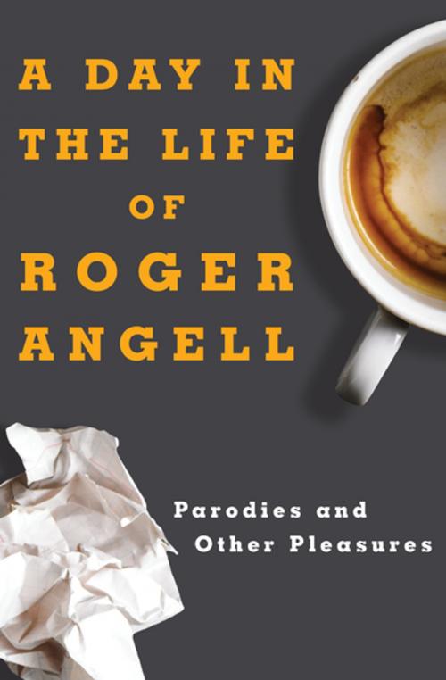 Cover of the book A Day in the Life of Roger Angell by Roger Angell, Open Road Media