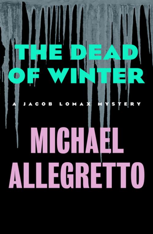 Cover of the book The Dead of Winter by Michael Allegretto, MysteriousPress.com/Open Road