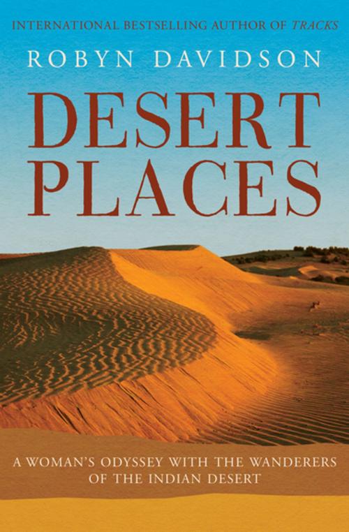 Cover of the book Desert Places by Robyn Davidson, Open Road Media