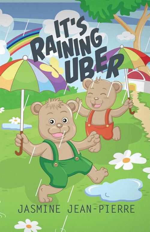 Cover of the book It’S Raining Uber by Jasmine Jean-Pierre, Archway Publishing
