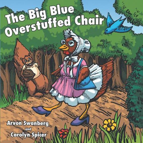 Cover of the book The Big, Blue, Overstuffed Chair by Carolyn Spicer, Arvon Swanberg, Archway Publishing