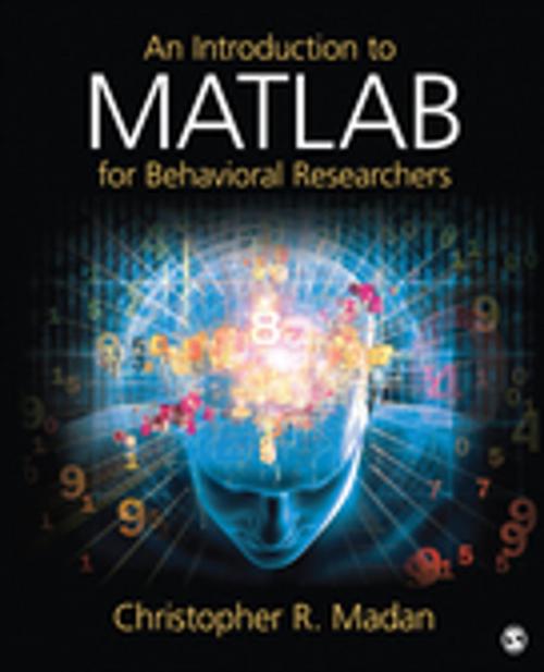 Cover of the book An Introduction to MATLAB for Behavioral Researchers by Christopher R. Madan, SAGE Publications