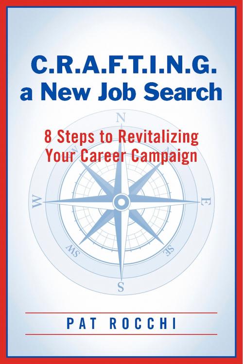 Cover of the book C.R.A.F.T.I.N.G. a New Job Search by Pat Rocchi, BookBaby