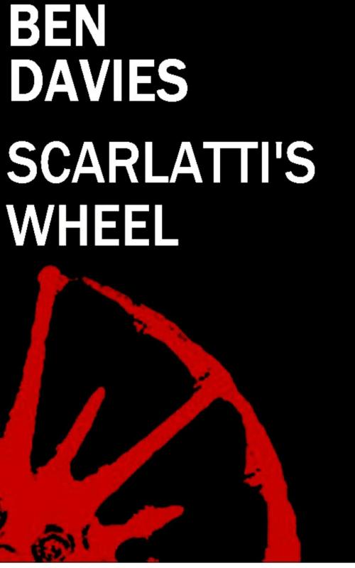 Cover of the book Scarlatti's Wheel by Ben Davies, BookBaby