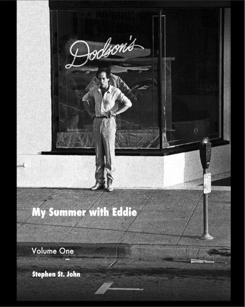 Cover of the book My Summer with Eddie - Volume One by Stephen St. John, BookBaby