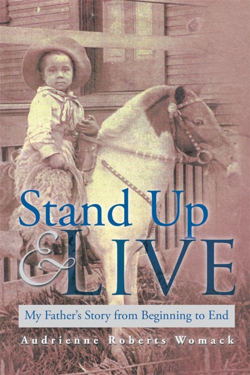 Cover of the book Stand up and Live by Audrienne Roberts Womack, Xlibris US