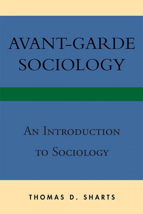 Cover of the book Avant-Garde Sociology by Thomas D. Sharts, Xlibris US