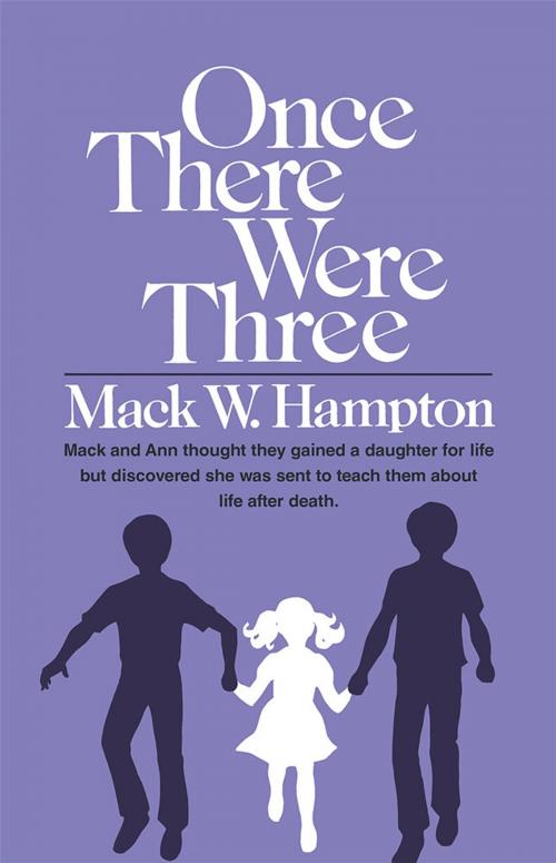 Cover of the book Once There Were Three by Mack W. Hampton, LifeRich Publishing