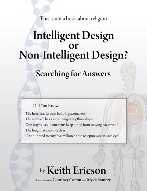 Cover of the book Intelligent Design or Non-Intelligent Design? by Keith Ericson, LifeRich Publishing