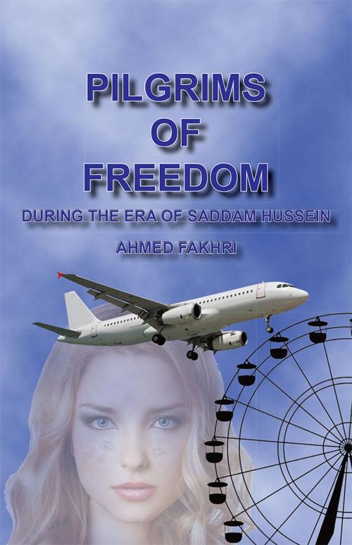 Cover of the book Pilgrims of Freedom by Ahmed Fakhri, Trafford Publishing