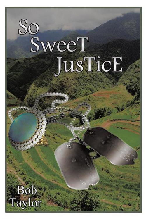 Cover of the book So Sweet Justice by Bob Taylor, Trafford Publishing