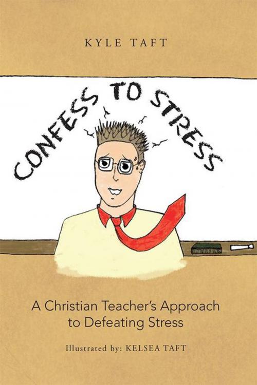 Cover of the book Confess to Stress by Kyle Taft, WestBow Press
